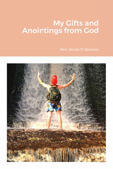 My Gifts and Anointings from God Cover Image